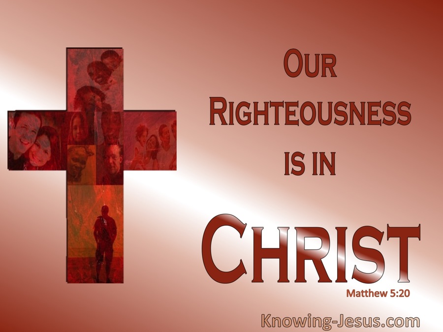 Matthew 5:20 OurRighteousness Is In Christ (red)